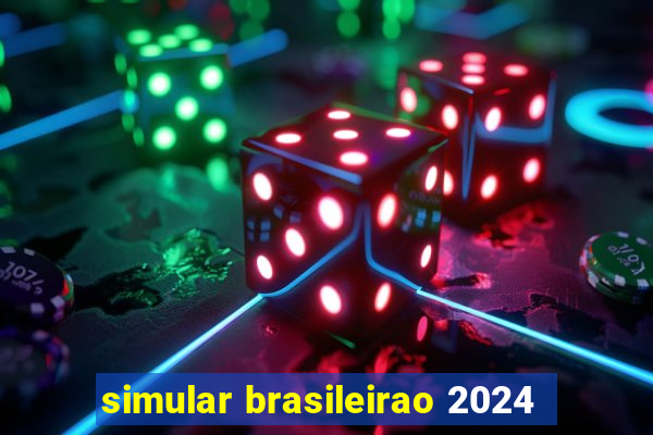 simular brasileirao 2024